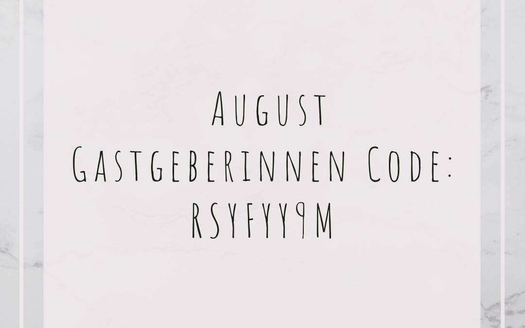 Gastgeberinnen Code für August